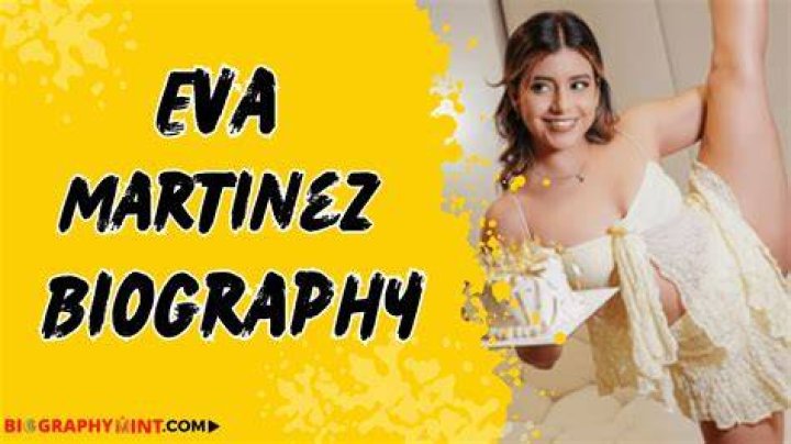 Eva Martinez Biography, Wiki, Age, Interesting Facts, Career, Net Worth