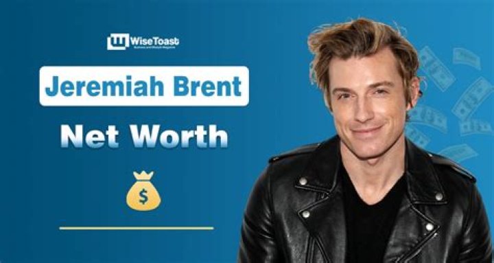 Jeremiah Brent Net Worth A Look At The Career And Wealth Of A Renowned
