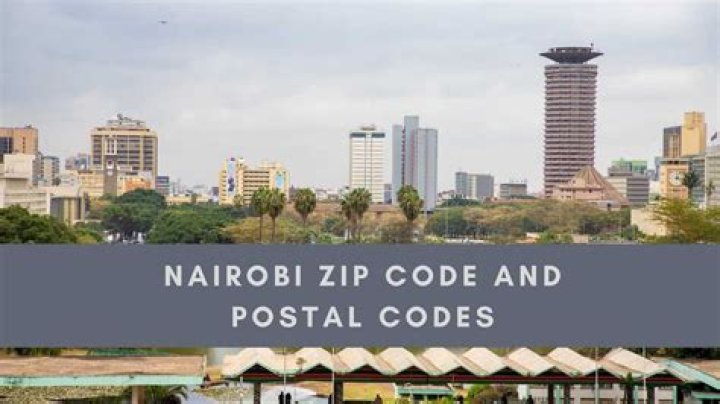 Nairobi ZIP code and postal codes 2020 Tuko.co.ke