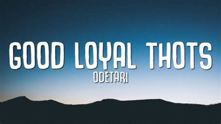 Odetari GOOD LOYAL THOTS Lyrics Genius Lyrics