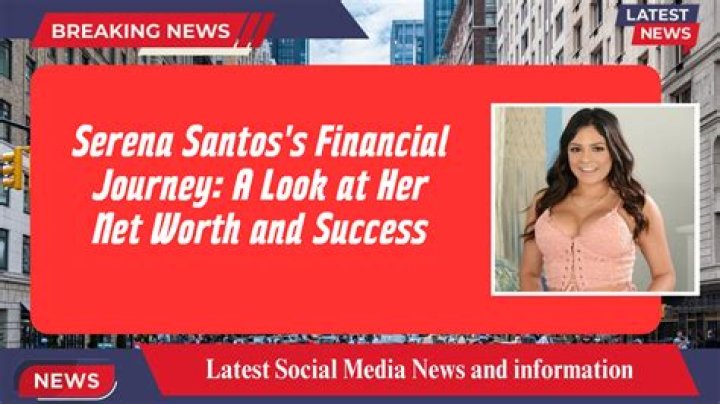 Serena Santos Age, Net Worth, Boyfriend, Bio, Wiki, 5 Best Photos