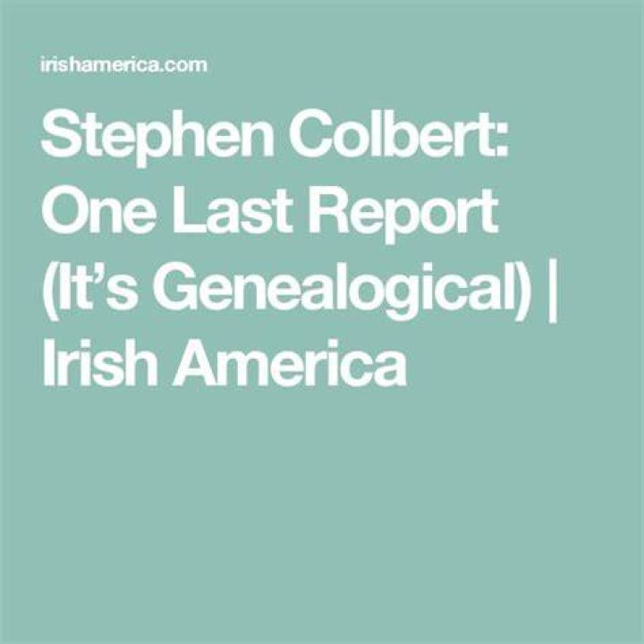 Stephen Colbert One Last Report (It's Genealogical) Irish America