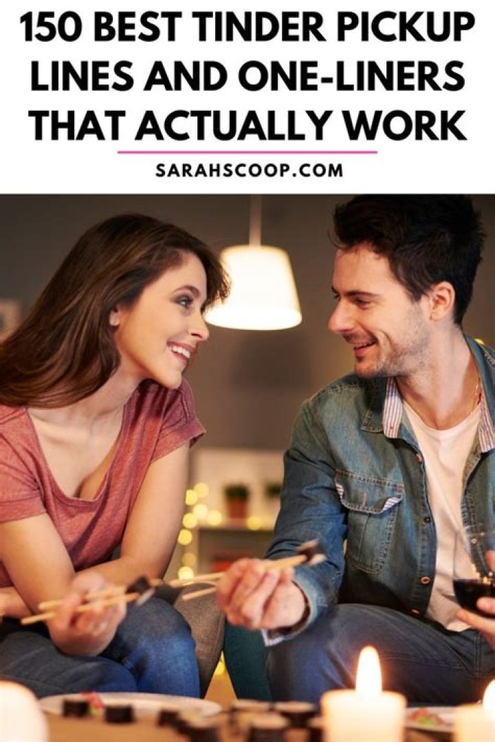 Tinder pickup lines Here are the 15 funniest ones